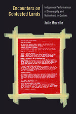 Encounters on Contested Lands: Indigenous Performances of Sovereignty and Nationhood in Québec
