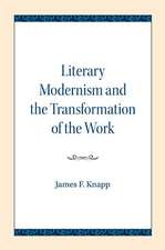 Literary Modernism and the Transformation of the Work