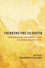 Thinking the US South: Contemporary Philosophy from Southern Perspectives