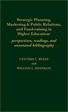 Strategic Planning, Marketing & Public Relations, and Fund-Raising in Higher Edu