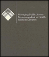 Managing Public Access Microcomputers in Health Sciences Libraries