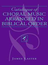 Catalogue of Choral Music Arranged in Biblical Order