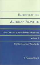 Handbook of the American Frontier, the Northeastern Woodlands