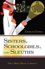 Sisters, Schoolgirls, and Sleuths