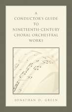 A Conductor's Guide to Nineteenth-Century Choral-Orchestral Works