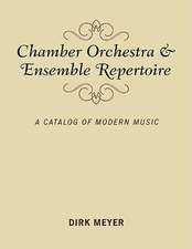 Chamber Orchestra and Ensemble Repertoire