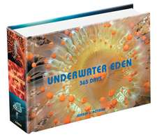 Underwater Eden: 365 Days