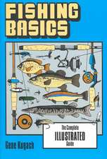 Fishing Basics the Complete Illustrated Guide