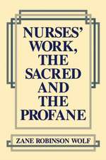 Nurses` Work, The Sacred and The Profane