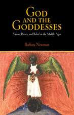 God and the Goddesses – Vision, Poetry, and Belief in the Middle Ages