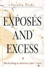 Exposés and Excess – Muckraking in America, 1900 / 2000