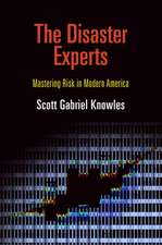 The Disaster Experts – Mastering Risk in Modern America