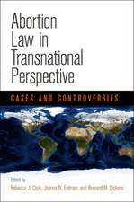 Abortion Law in Transnational Perspective – Cases and Controversies