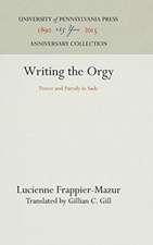 Writing the Orgy – Power and Parody in Sade