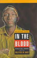 In the Blood – Sickle Cell Anemia and the Politics of Race