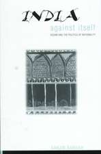 India Against Itself – Assam and the Politics of Nationality
