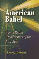 American Babel – Rogue Radio Broadcasters of the Jazz Age