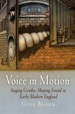 Voice in Motion – Staging Gender, Shaping Sound in Early Modern England