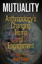 Mutuality – Anthropology`s Changing Terms of Engagement