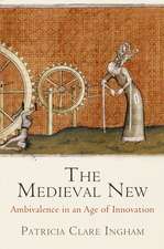 The Medieval New – Ambivalence in an Age of Innovation