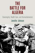 The Battle for Algeria – Sovereignty, Health Care, and Humanitarianism