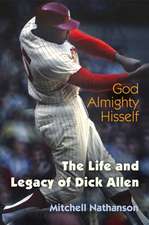 God Almighty Hisself – The Life and Legacy of Dick Allen