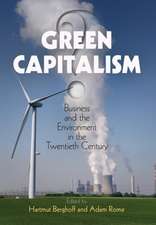 Green Capitalism? – Business and the Environment in the Twentieth Century