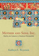 Mother and Sons, Inc. – Martha de Cabanis in Medieval Montpellier