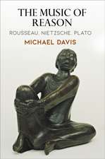 The Music of Reason – Rousseau, Nietzsche, Plato