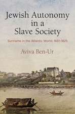 Jewish Autonomy in a Slave Society – Suriname in the Atlantic World, 1651–1825