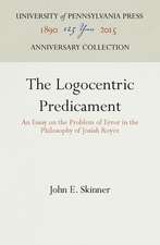 The Logocentric Predicament – An Essay on the Problem of Error in the Philosophy of Josiah Royce