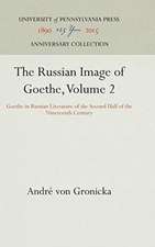 The Russian Image of Goethe, Volume 2 – Goethe in Russian Literature of the Second Half of the Nineteenth Century