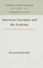 American Literature and the Academy – The Roots, Growth, and Maturity of a Profession