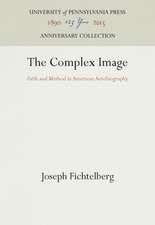 The Complex Image – Faith and Method in American Autobiography