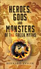 Heroes, Gods, and Monsters of the Greekmyths