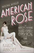 American Rose: The Life and Times of Gypsy Rose Lee