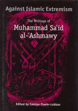 Against Islamic Extremism: The Writings of Muhammad Sa'id al-'Ashmawy