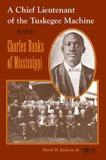 A Chief Lieutenant of the Tuskegee Machine: Charles Banks of Mississippi