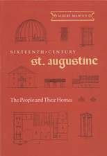 Sixteenth-Century St. Augustine: The People and Their Homes