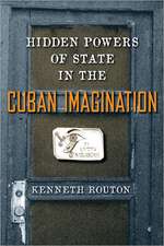 Hidden Powers of State in the Cuban Imagination