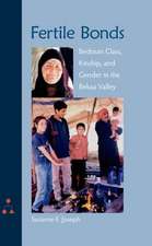 Fertile Bonds: Bedouin Class, Kinship, and Gender in the Bekaa Valley