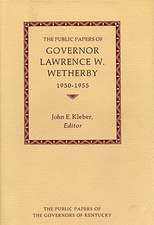 The Public Papers of Governor Lawrence W. Wetherby, 1950-1955