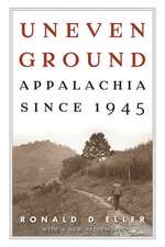 Uneven Ground: Appalachia Since 1945