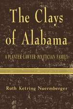 The Clays of Alabama: A Planter-Lawyer-Politician Family