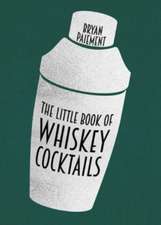 The Little Book of Whiskey Cocktails