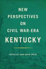 New Perspectives on Civil War-Era Kentucky