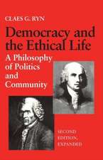 Democracy and the Ethical Life a Philosophy of Politics and Community, Second Edition Expanded