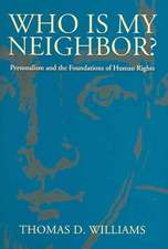 Who Is My Neighbor?: Personalism and the Foundations of Human Rights