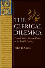 The Clerical Dilemma: Peter of Blois and Literate Culture in the Twelfth Century