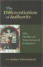 The Differentiation of Authority: The Medieval Turn Toward Existence